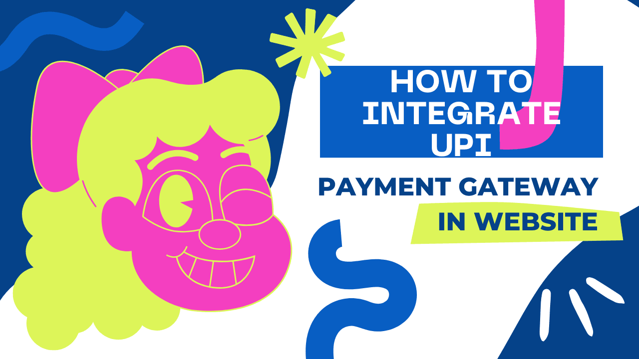 How to Integrate UPI Payment Gateway in Website