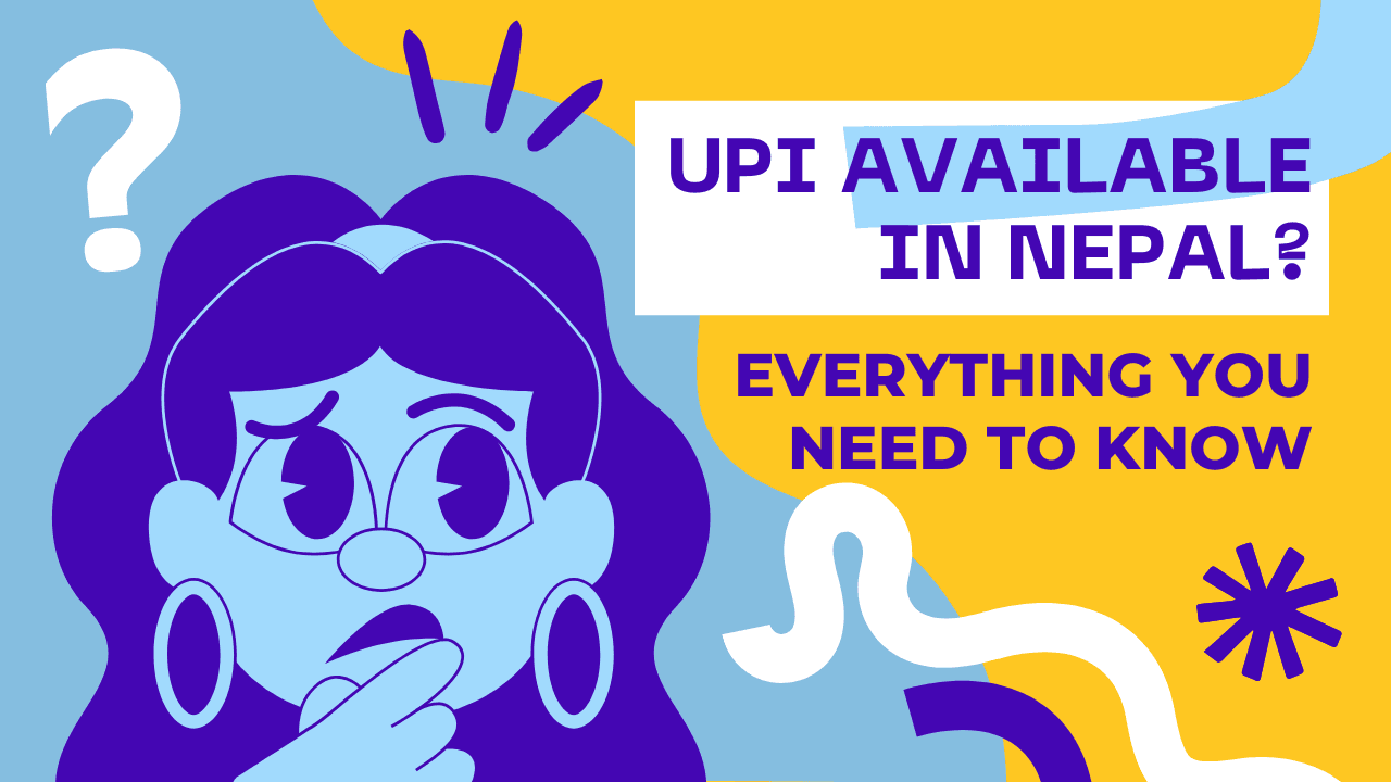 UPI Available in Nepal? Everything You Need to Know
