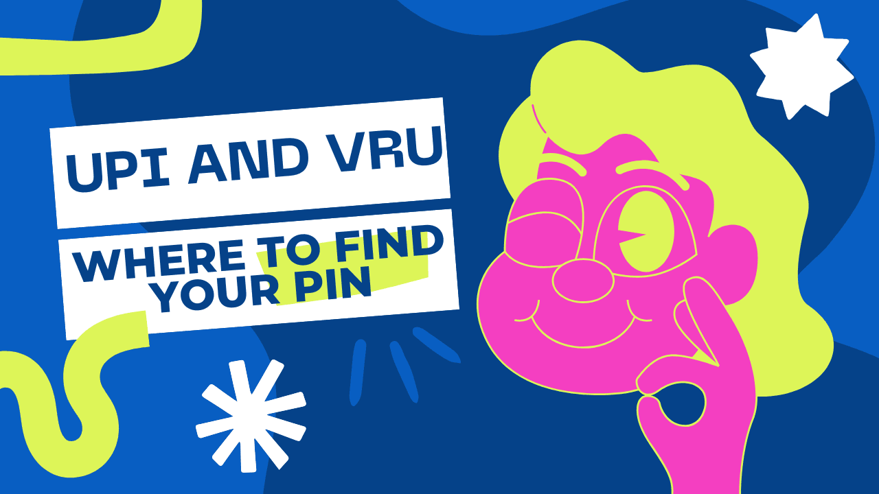 UPI and VRU: Where to Find Your PIN