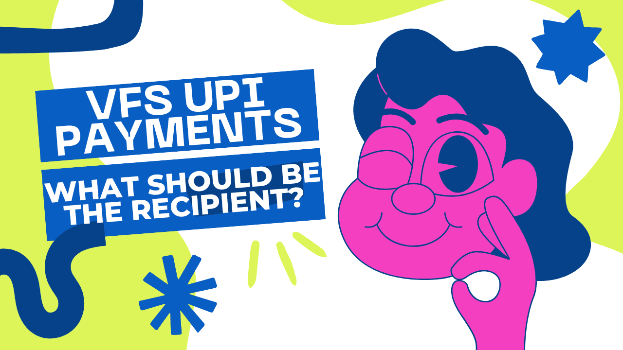 VFS UPI Payments: What Should Be the Recipient?