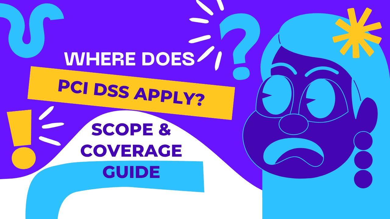 Where Does PCI DSS Apply? Scope & Coverage Guide